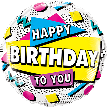 Happy Birthday To You 90's Retro Foil Round 18in/45cm