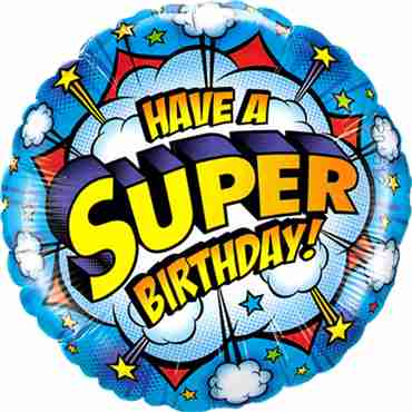 Have A Super Birthday! Foil Round 18in/45cm